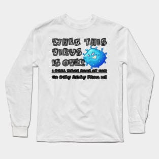 I Still Want Some Of You To Stay Away From Me Long Sleeve T-Shirt